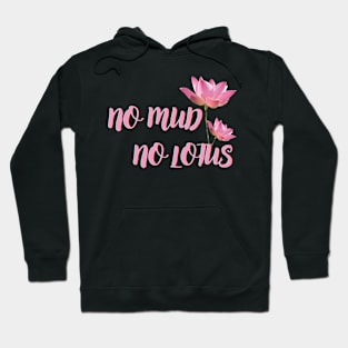 No mud No lotus Hoodie